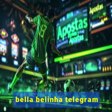 bella belinha telegram